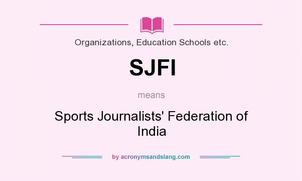What does SJFI mean? It stands for Sports Journalists` Federation of India