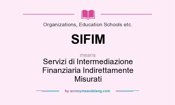 What does SIFIM mean? It stands for Servizi di Intermediazione Finanziaria Indirettamente Misurati