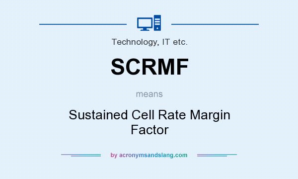 What does SCRMF mean? It stands for Sustained Cell Rate Margin Factor
