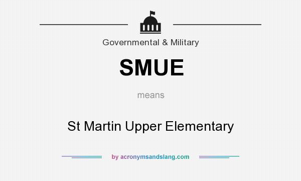 What does SMUE mean? It stands for St Martin Upper Elementary