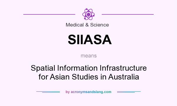 What does SIIASA mean? It stands for Spatial Information Infrastructure for Asian Studies in Australia