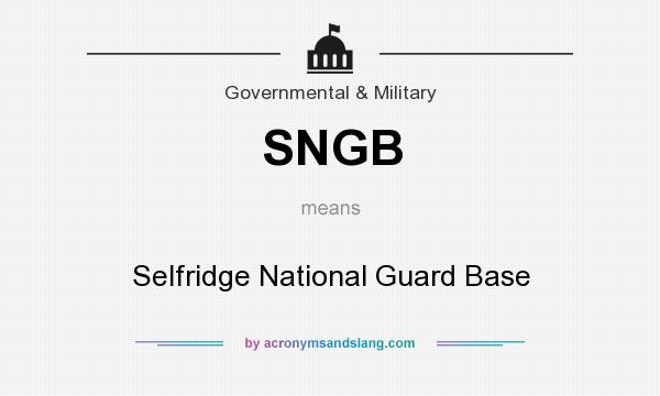 What does SNGB mean? It stands for Selfridge National Guard Base