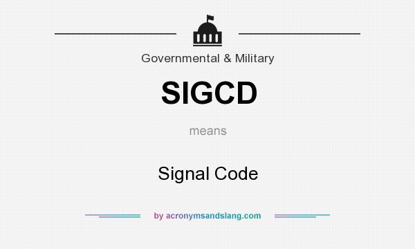 What does SIGCD mean? It stands for Signal Code