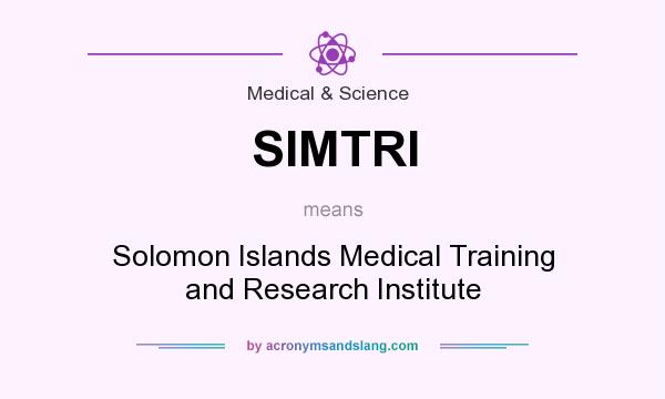 What does SIMTRI mean? It stands for Solomon Islands Medical Training and Research Institute