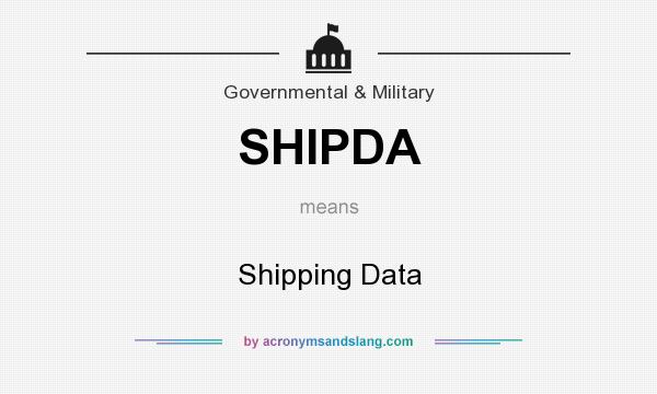 What does SHIPDA mean? It stands for Shipping Data