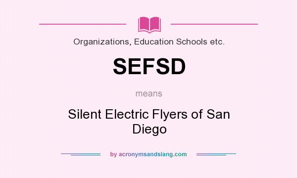 What does SEFSD mean? It stands for Silent Electric Flyers of San Diego