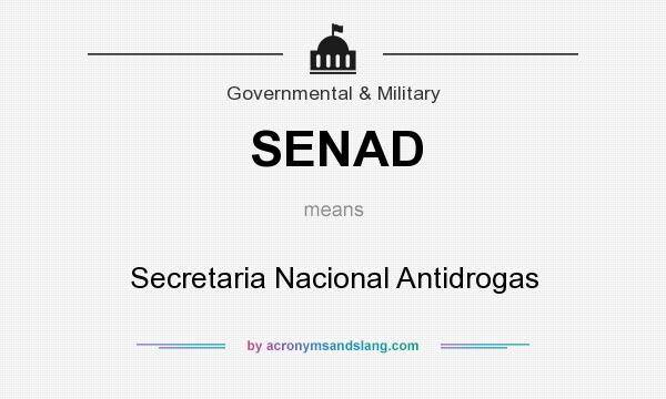 What does SENAD mean? It stands for Secretaria Nacional Antidrogas