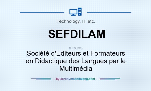 What does SEFDILAM mean? It stands for Société d`Editeurs et Formateurs en Didactique des Langues par le Multimédia