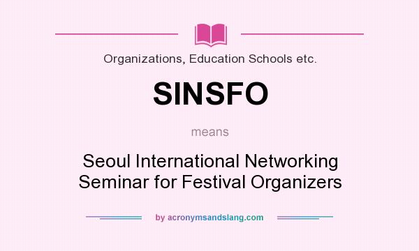 What does SINSFO mean? It stands for Seoul International Networking Seminar for Festival Organizers