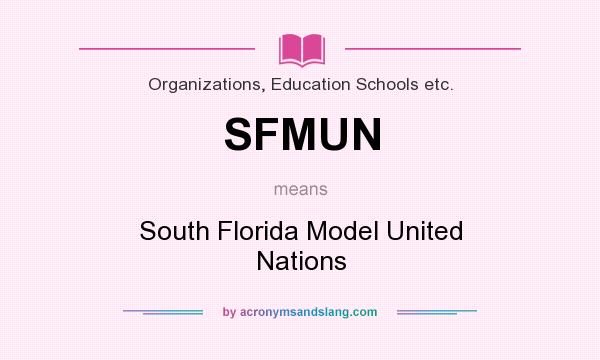 What does SFMUN mean? It stands for South Florida Model United Nations