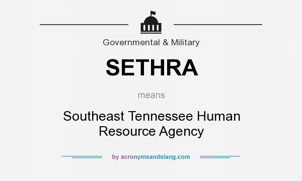 What does SETHRA mean? It stands for Southeast Tennessee Human Resource Agency