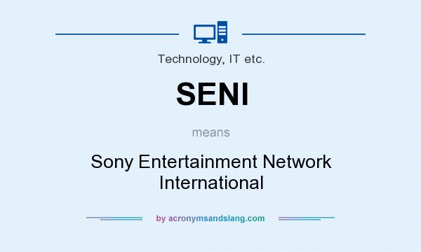 What does SENI mean? It stands for Sony Entertainment Network International