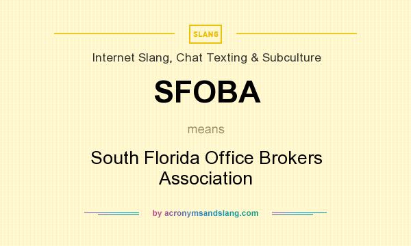 What does SFOBA mean? It stands for South Florida Office Brokers Association