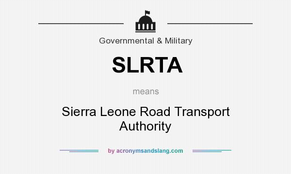 What does SLRTA mean? It stands for Sierra Leone Road Transport Authority