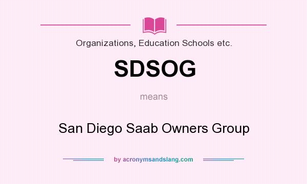 What does SDSOG mean? It stands for San Diego Saab Owners Group