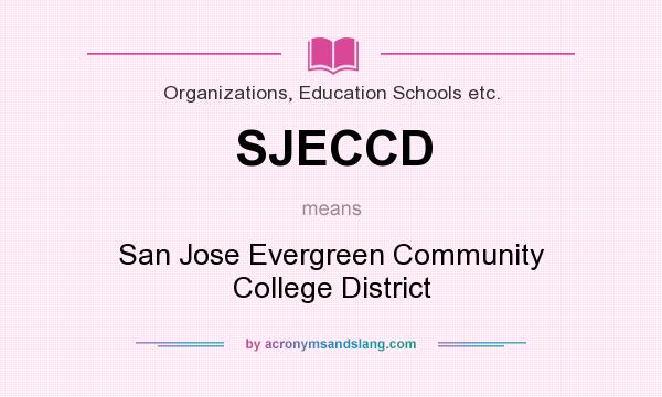What does SJECCD mean? It stands for San Jose Evergreen Community College District