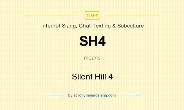 What does SH4 mean? It stands for Silent Hill 4