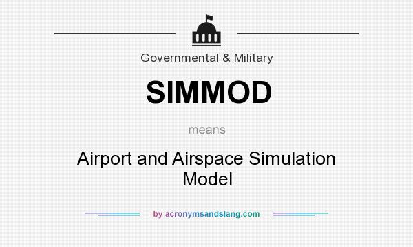 What does SIMMOD mean? It stands for Airport and Airspace Simulation Model