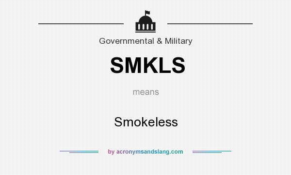 What does SMKLS mean? It stands for Smokeless