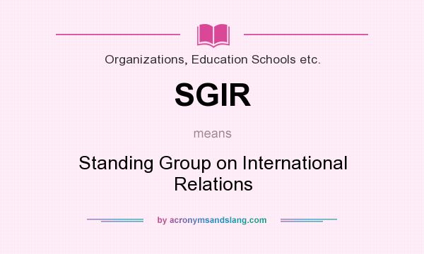 What does SGIR mean? It stands for Standing Group on International Relations