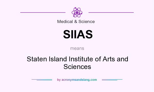 What does SIIAS mean? It stands for Staten Island Institute of Arts and Sciences