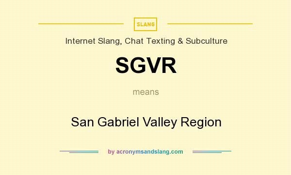 What does SGVR mean? It stands for San Gabriel Valley Region