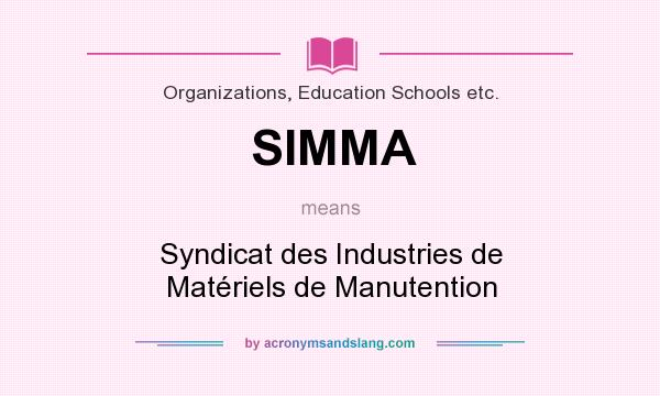 What does SIMMA mean? It stands for Syndicat des Industries de Matériels de Manutention