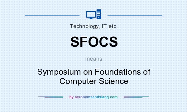 What does SFOCS mean? It stands for Symposium on Foundations of Computer Science