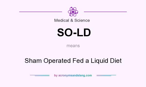 What does SO-LD mean? It stands for Sham Operated Fed a Liquid Diet