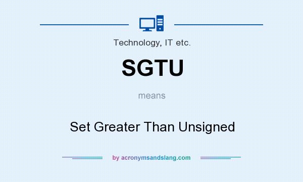 What does SGTU mean? It stands for Set Greater Than Unsigned