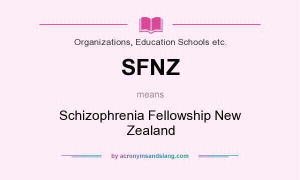 What does SFNZ mean? It stands for Schizophrenia Fellowship New Zealand