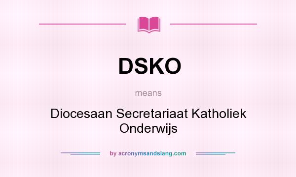 What does DSKO mean? It stands for Diocesaan Secretariaat Katholiek Onderwijs