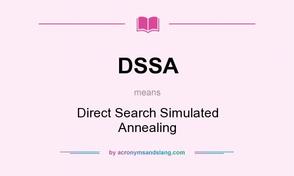 What does DSSA mean? It stands for Direct Search Simulated Annealing