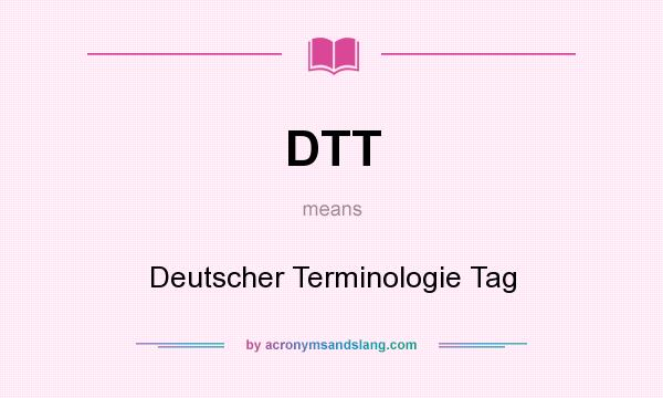 What does DTT mean? It stands for Deutscher Terminologie Tag