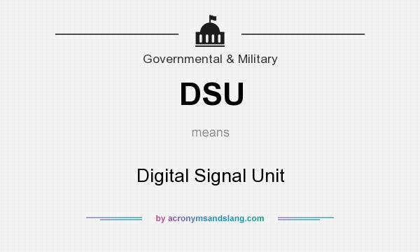 What does DSU mean? It stands for Digital Signal Unit