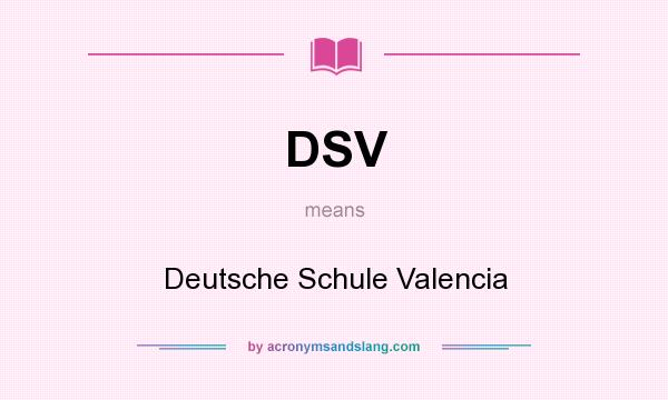 What does DSV mean? It stands for Deutsche Schule Valencia