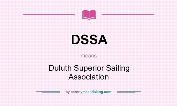 What does DSSA mean? It stands for Duluth Superior Sailing Association