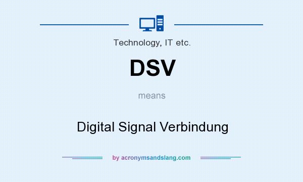 What does DSV mean? It stands for Digital Signal Verbindung
