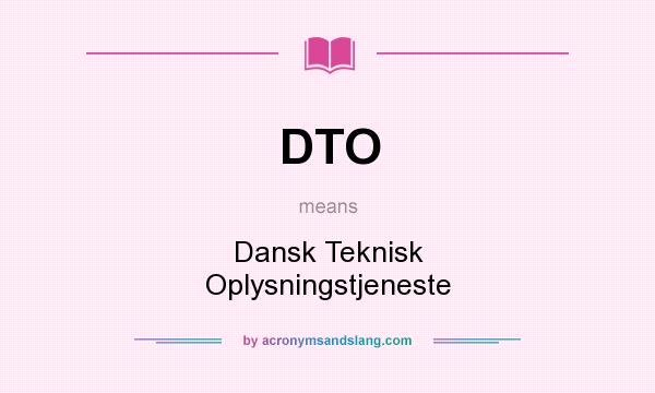 What does DTO mean? It stands for Dansk Teknisk Oplysningstjeneste