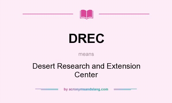 What does DREC mean? It stands for Desert Research and Extension Center