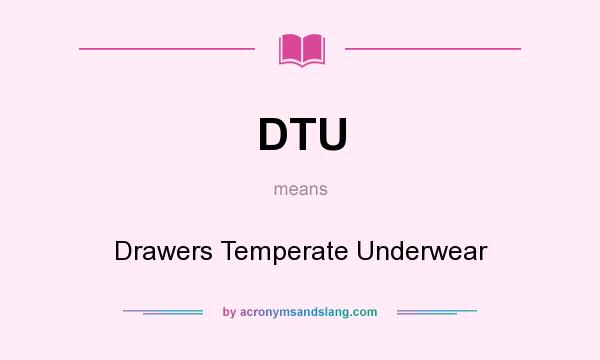 What does DTU mean? It stands for Drawers Temperate Underwear
