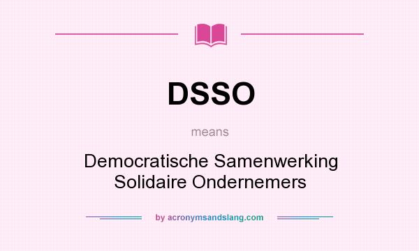 What does DSSO mean? It stands for Democratische Samenwerking Solidaire Ondernemers