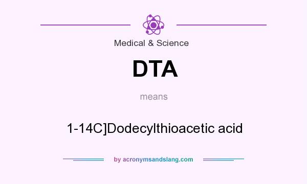 What does DTA mean? It stands for 1-14C]Dodecylthioacetic acid