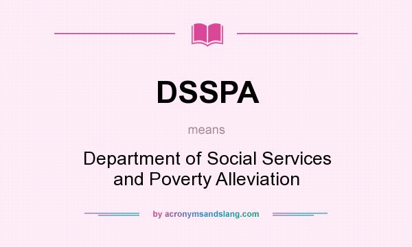 What does DSSPA mean? It stands for Department of Social Services and Poverty Alleviation