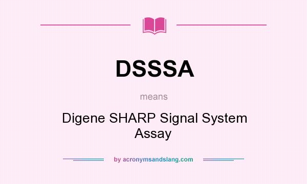 What does DSSSA mean? It stands for Digene SHARP Signal System Assay