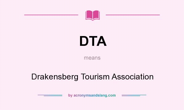 What does DTA mean? It stands for Drakensberg Tourism Association