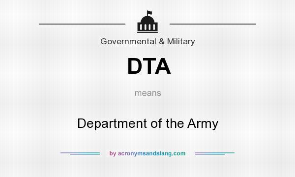 What does DTA mean? It stands for Department of the Army