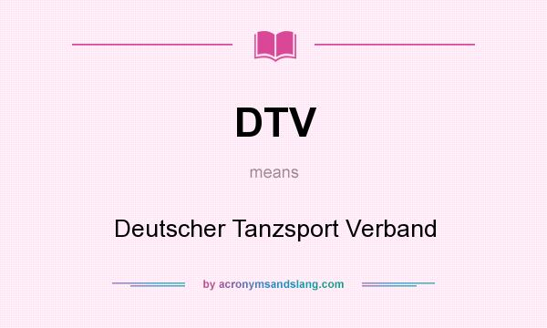 What does DTV mean? It stands for Deutscher Tanzsport Verband