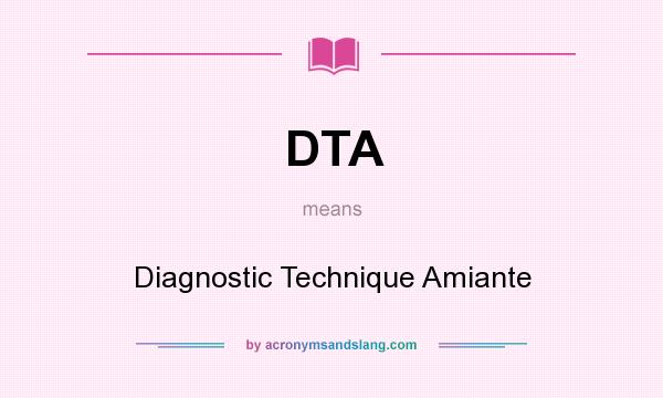 What does DTA mean? It stands for Diagnostic Technique Amiante