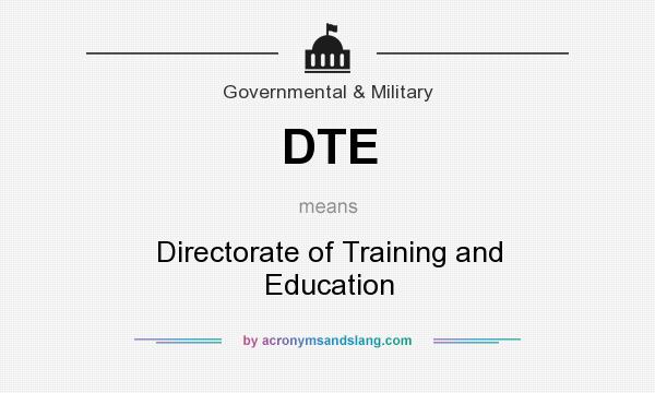 What does DTE mean? It stands for Directorate of Training and Education